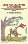 Civil War Vignettes of Acadiana: A Sesquicentennial Commemorative, 1861-2011 - Morris Raphael