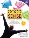 Good Sense Counselor Training Workshop Participant's Guide and Manual: Equipping You to Help Others Transform Their Finances and Lives - Dick Towner