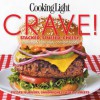 Cooking Light Crave!: Stacked, stuffed, cheesy, crunchy & chocolaty comfort foods - Cooking Light Magazine