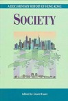 A Documentary History of Hong Kong: Society - David Faure