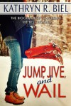 Jump, Jive, and Wail - Kathryn R. Biel