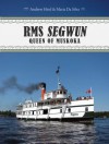 RMS Segwun: Queen of Muskoka - Andrew Hind, Maria Da Silva