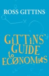 Gittins' Guide to Economics - Ross Gittins