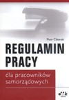 Regulamin pracy dla pracowników samorządowych - Piotr Ciborski