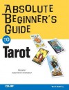 Absolute Beginner's Guide to Tarot - Mark McElroy