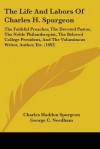 The Life and Labors of Charles H. Spurgeon: The Faithful Preacher, the Devoted Pastor, the Noble Philanthropist, the Beloved College President, and th - Charles H. Spurgeon, George C. Needham