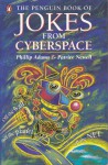 The Penguin Book of Jokes from Cyberspace - Phillip Adams, Patrice Newell