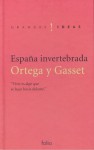 España invertebrada - José Ortega y Gasset