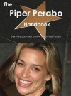 The Piper Perabo Handbook - Everything You Need to Know about Piper Perabo - Emily Smith