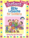 INSTANT BIBLE LESSON FOR TODDLERS--GROWING UP FOR GOD (Instant Bible Lessons) - Mary J. Davis