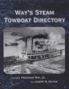 Way's Steam Towboat Directory - Frederick Way, Jr., Joseph W. Rutter