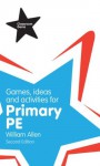 Games, Ideas and Activities for the Primary PE (Classroom Gems) - William Allen