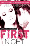 First Night: - Anna Antonia