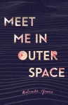 Meet Me In Outer Space - Melinda Grace