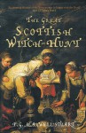 The Great Scottish Witch-Hunt: Europe's Most Obsessive Dynasty - P.G. Maxwell-Stuart