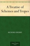 A Treatise of Schemes and Tropes - Richard Sherry