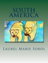 South America - Laurel Marie Sobol