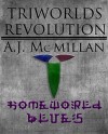 Homeworld Blues (Triworlds Revolution Book 1) - A. J. McMillan