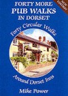 40 More Pub Walks In Dorset - Mike Power