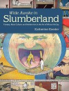 Wide Awake in Slumberland: Fantasy, Mass Culture, and Modernism in the Art of Winsor McCay - Katherine Roeder