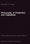 Philosophy of Prediction and Capitalism - Manfred S. Frings