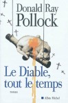 Le Diable, tout le temps - Donald Ray Pollock, Christophe Mercier