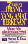 7 Tabiat Orang Yang Amat Berkesan: Pelajaran Hebat dalam Perubahan Peribadi - Stephen R. Covey