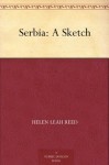 Serbia: A Sketch - Helen Leah Reed