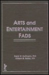 Arts and Entertainment Fads (Encyclopedia of Fads) (Encyclopedia of Fads) - Frank Hoffmann, William Bailey