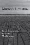 Music & Literature: Issue 2 - László Krasznahorkai, Béla Tarr, Max Neumann, Taylor Davis-Van Atta, Daniel Medin