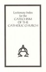 Lectionary Index for the Catechism of the Catholic Church - PHILIP MCBRIDE