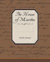 The House of Martha - Frank R Stockton