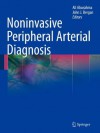 Noninvasive Peripheral Arterial Diagnosis - Ali AbuRahma, John Bergan