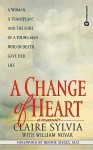 A Change of Heart: A Memoir - Claire Sylvia, William J. Novak