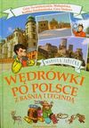 Wędrówki po Polsce z baśnią i legendą: Góry Świętokrzyskie, Małopolska, Kotlina Sandomierska.. - Mariola Jarocka