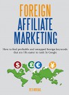 FOREIGN AFFILIATE MARKETING: How to find profitable and untapped foreign keywords that are 10x easier to rank In Google - Red Mikhail