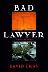 Bad Lawyer - David Cray