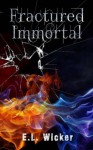 Fractured Immortal - Peggy E. Wicker