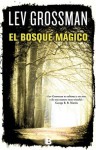 El bosque mágico (Los Magos #2) - Lev Grossman