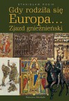 Gdy rodziła się europa - Stanisław Rosik