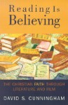 Reading Is Believing: The Christian Faith Through Literature and Film - David S. Cunningham