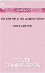 The Best Man & The Wedding Planner (The Vineyards of Calanetti) - Teresa Carpenter