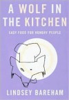 A Wolf in the Kitchen - Lindsey Bareham