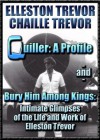 Quiller: A Profile and Bury Him Among Kings: Intimate Glimpses of the Life and Work of Elleston Trevor - Chaille Trevor, Elleston Trevor