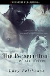 The Persecution of the Wolves - Lucy Felthouse