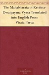 The Mahabharata of Krishna-Dwaipayana Vyasa Translated into English Prose Virata Parva - Kisari Mohan Ganguli