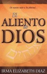 El Aliento de Dios - Irma Elizabeth Diaz