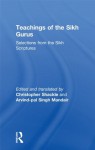 Teachings of the Sikh Gurus: Selections from the Sikh Scriptures - Christopher Shackle, Arvind Mandair