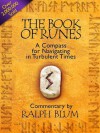 The Book of Runes: A Compass for Navigating in Turbulent Times - Ralph H. Blum