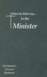 What the Bible Says to the Minister: The Minister's Personal Handbook - Leadership Ministries Worldwide